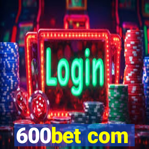 600bet com